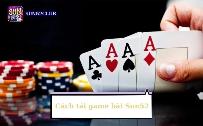  Cách tải game bài Sun52