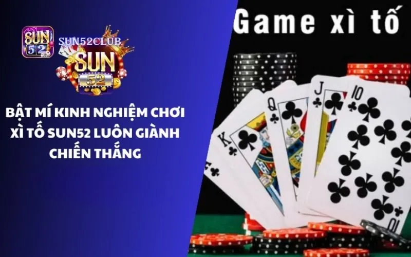Hình ảnh Choi Game Bai Xi To Sun52 3 1 trong bài viết Chơi game bài Xì Tố Sun52: Game bài trí tuệ, hấp dẫn. Chơi game bài Xì Tố Sun52: Game bài trí tuệ, hấp dẫn