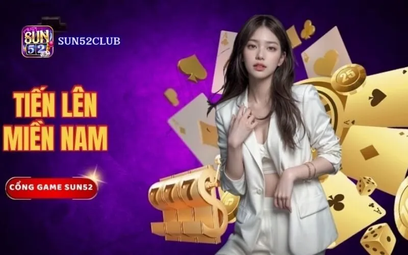 Luật chơi Tiến Lên miền Nam Sun52 – Hướng dẫn chi tiết Luật chơi Tiến Lên miền Nam Sun52 – Hướng dẫn chi tiết