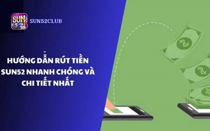 Rút tiền qua thẻ cào Sun52: Nhanh chóng, tiện lợi, an toàn Rút tiền qua thẻ cào Sun52: Nhanh chóng, tiện lợi, an toàn