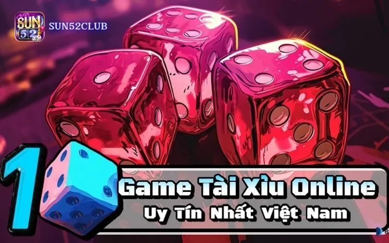 Trò chơi Tài Xỉu Sun52: Chiến thuật thắng lớn Trò chơi Tài Xỉu Sun52: Chiến thuật thắng lớn